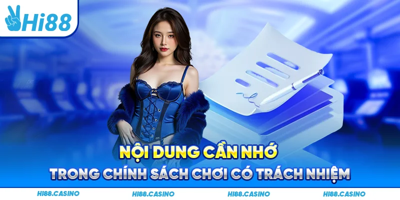 Hội viên cần ghi nhớ chính sách chơi có trách nhiệm tại Hi88