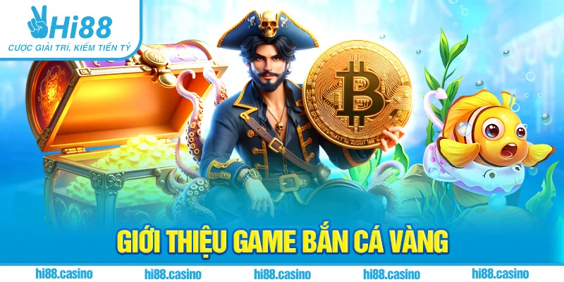 Giới thiệu game Bắn Cá Vàng