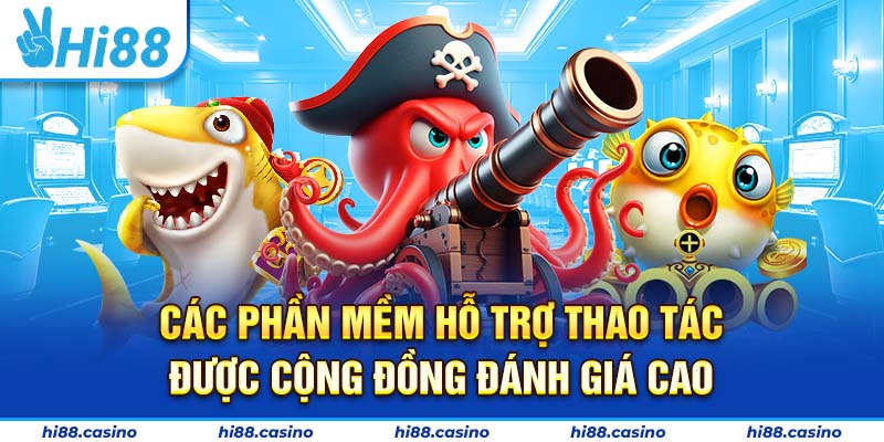 Các phần mềm hỗ trợ thao tác được cộng đồng đánh giá cao